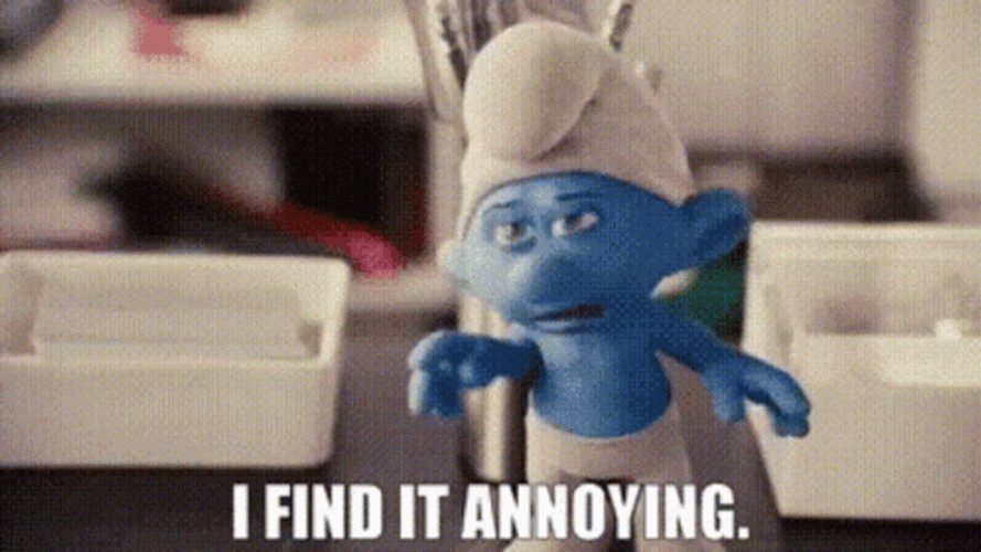 The Smurfs I Find It Annoying GIF