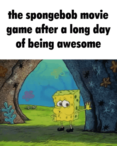 The Spongebob Movie Game After A Long Day Of Being Awesome Is Being Played GIF