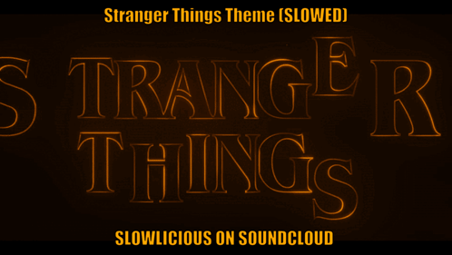 The Stranger Things Theme Is Slowed And Is Available On Soundcloud GIF