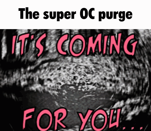 The Super Oc Purge Is Coming For You With A Black Background GIF