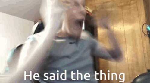 He Said The Thing GIF