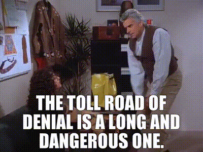 The Toll Road Of Denial Is A Long And Dangerous One. GIF