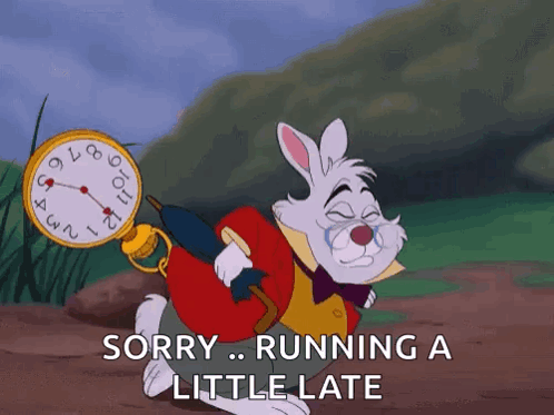 The White Rabbit From Alice In Wonderland Is Running With A Clock On His Back And Says Sorry Running A Little Late GIF