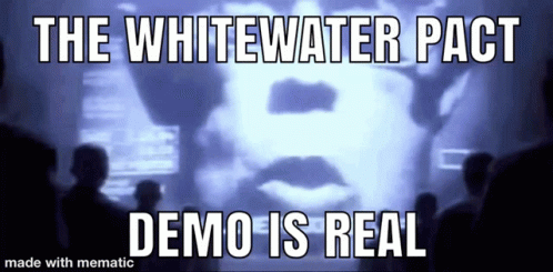 The Whitewater Pact Demo Is Real Written On A Screen GIF