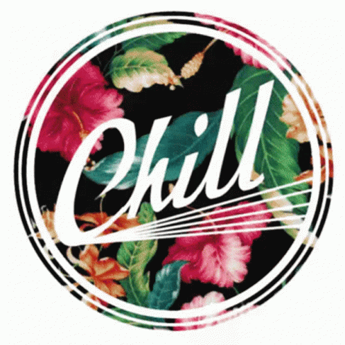 The Word Chill Is On A Floral Background GIF