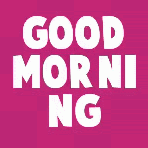 The Word Good Morning Is In Pink Letters On A White Background . GIF
