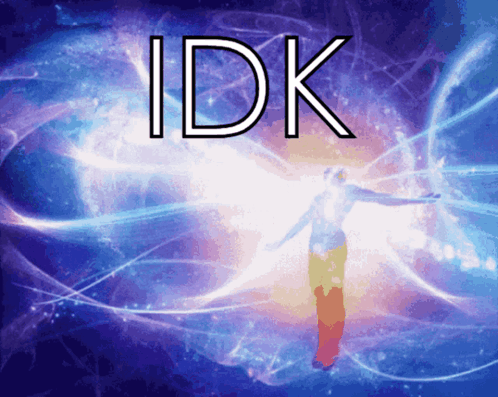 The Word Idk Is On A Blue Background With A Silhouette Of A Person GIF