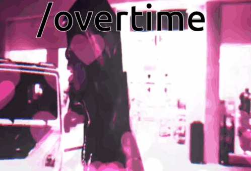 The Word Overtime Is On A Pink Background With A Person GIF