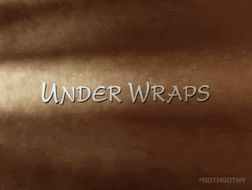 Under Wraps Text On Brown Background GIF