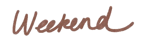 the word weekend is written in brown ink