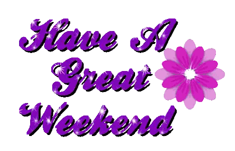 the words have a great weekend with a purple flower