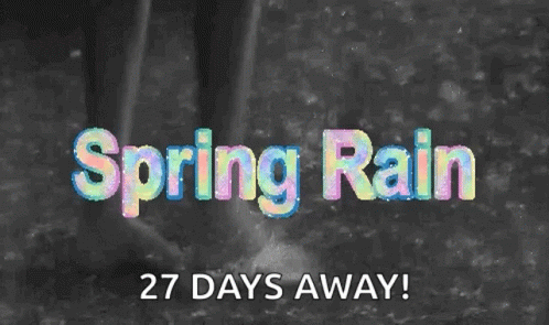 The Words Spring Rain 27 Days Away Are Displayed On A Black Background GIF