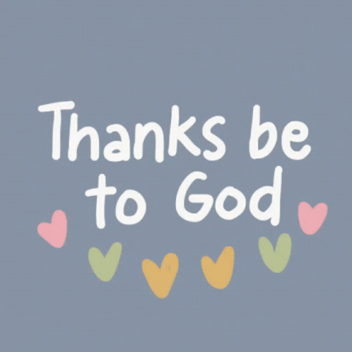 The Words Thanks Be To God Are Surrounded By Hearts GIF