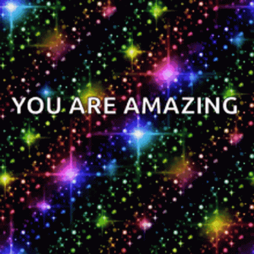 The Words You Are Amazing Are On A Colorful Background GIF