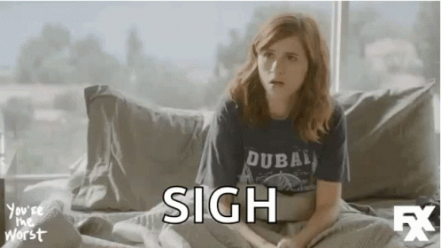 The Worst Sigh GIF