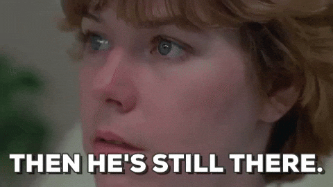 Then Hes Still There Friday The 13th Meme GIF