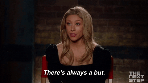 There's Always A But Next Step GIF