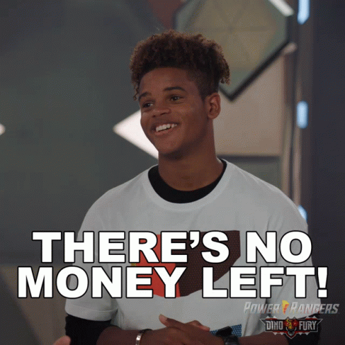 There's No Money Left GIF