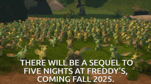 there will be a sequel to five nights at freddy 's coming in fall 2025
