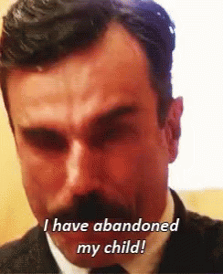 There Will Be Blood I Abandoned My Child GIF