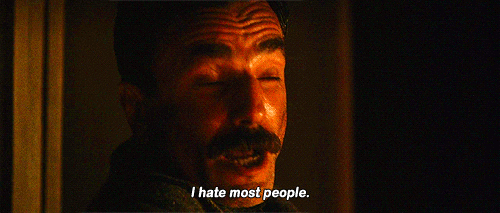 There Will Be Blood I Hate Most People GIF