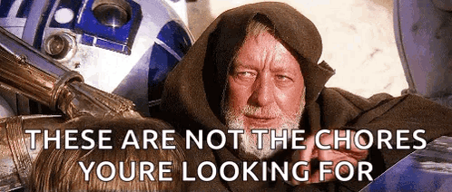 These Are Not The Droids You're Looking For Chores Meme GIF