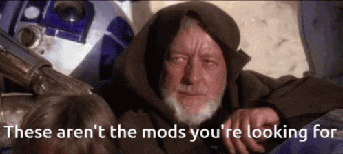 These Are Not The Droids You're Looking For Mods Meme GIF