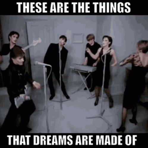 These Are The Things That Dreams Are Made Of Poster GIF