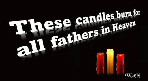 These Candles Burn For All Fathers In Heaven Written On A Black Background GIF