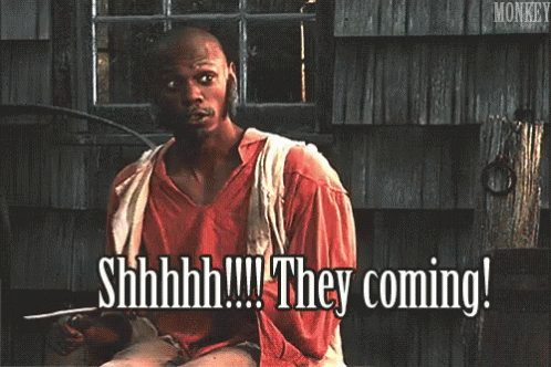 They Coming When Keeping It Real Goes Wrong GIF