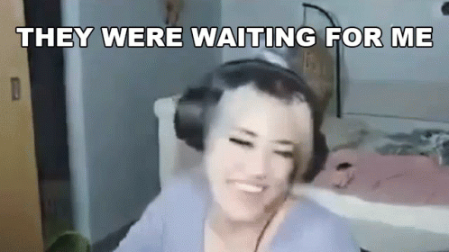They We're Waiting For Me GIF