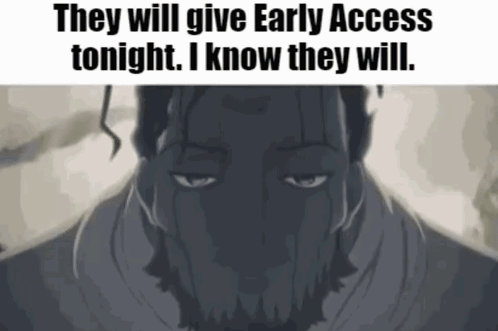 They Will Give Early Access Tonight