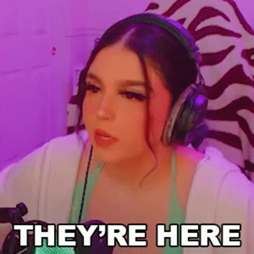 Theyre Here Internet Personality Ashleybtw GIF