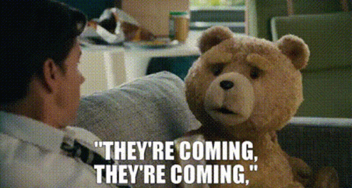 Theyre Here Talking Ted The Bear GIF