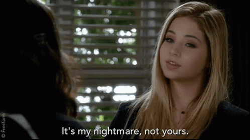 This Is My Nightmare Alison Dilaurentis GIF