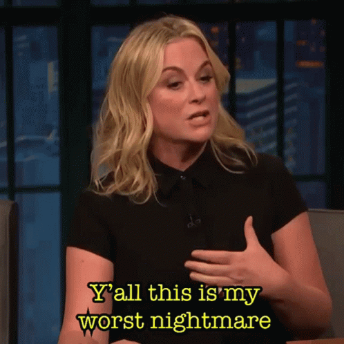 This Is My Worst Nightmare Amy Poehler GIF