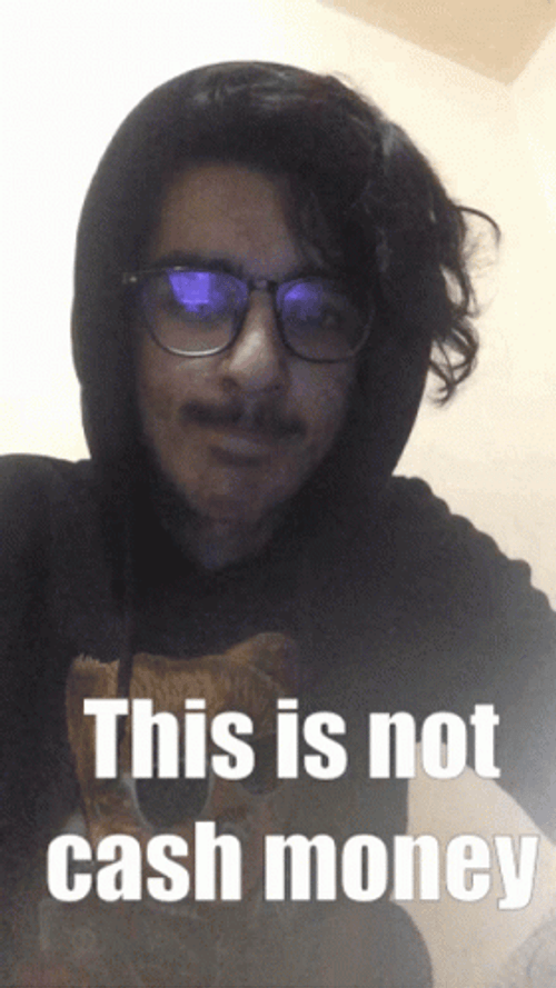 This Is Not Cash Money  GIF