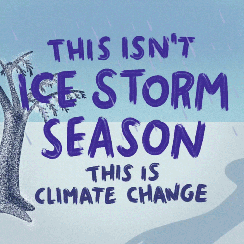 This Isn't Ice Storm Season It's Climate Change GIF