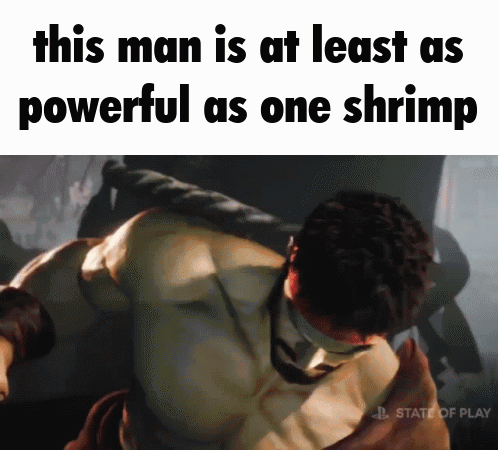 This Man Is At Least As Powerful As One Shrimp Written On A Screen GIF