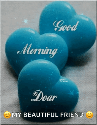 three blue hearts that say good morning dear