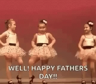 Three Little Girls In Tutus Are Dancing On A Stage And Saying `` Well ! Happy Father 'S Day ! '' GIF
