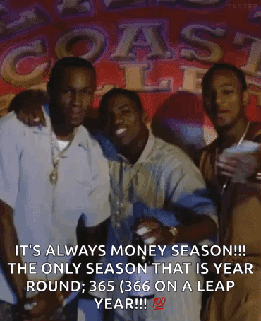 Three Men Are Posing For A Picture With The Caption " It 'S Always Money Season !! " GIF