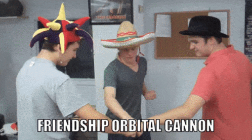 Three Men Wearing Sombrero Hats Are Holding Hands With The Caption " Friendship Orbital Cannon " GIF