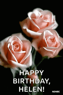Three Pink Roses Are On A Black Background With The Words `` Happy Birthday , Helen ! '' GIF