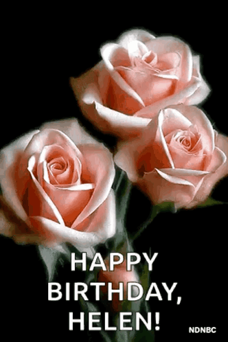 Three Pink Roses Are On A Black Background With The Words `` Happy Birthday , Helen '' . GIF