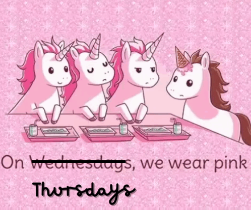 Three Pink Unicorns Are Sitting At A Table With The Words " On Wednesdays We Wear Pink Thursdays " GIF