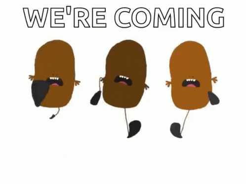Three Potatoes Are Walking In A Row With The Words " We 'Re Coming " Written Above Them GIF