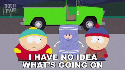 Three South Park Characters Are Standing In Front Of A Green Truck With The Words " I Have No Idea What 'S Going On " Be GIF