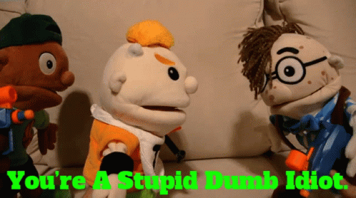 Three Stuffed Animals Sitting On A Couch With The Words You 'Re A Stupid Dumb Idiot GIF
