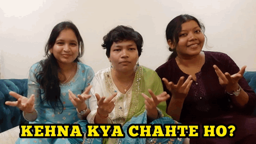 Three Women Are Sitting On A Couch With The Words Kehna Kya Chahte Ho GIF